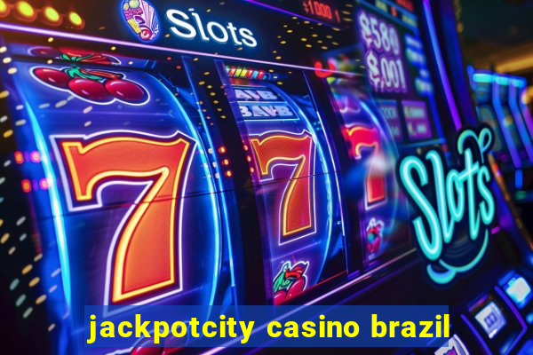 jackpotcity casino brazil